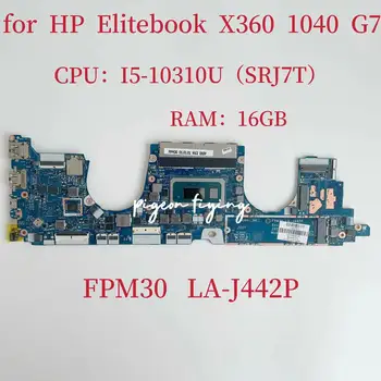 M16060-001 Mainboard HP EliteBook X360 1040 G7 Nešiojamojo kompiuterio motininė Plokštė PROCESORIUS:I5-10310U SRJ7T RAM:16GB FPM30 LA-J442P Bandymo GERAI