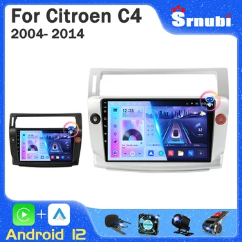 Srnubi 2Din Android 12 Automobilio Radijo Citroen C4 C-Triomphe C-Quatre 2004 - 2014 Multimedia Player Carplay Auto Stereo 4G GPS DVD